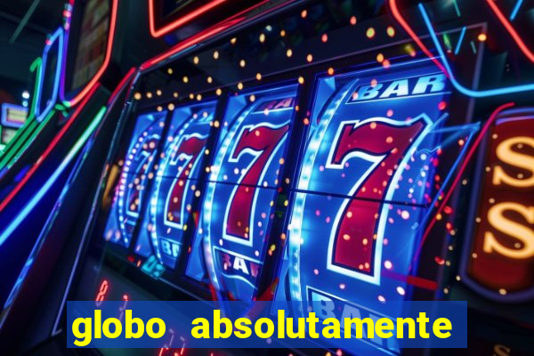 globo absolutamente sobretudo 2018